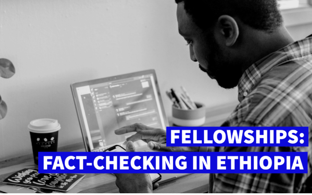 [CLOSED] Call for Fact-Checking Fellowships in Ethiopia