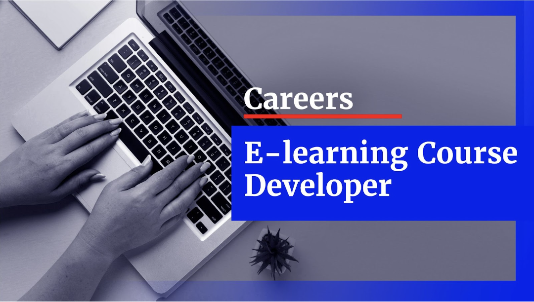 E-learning Course Developer: Help create impactful e-learning experiences