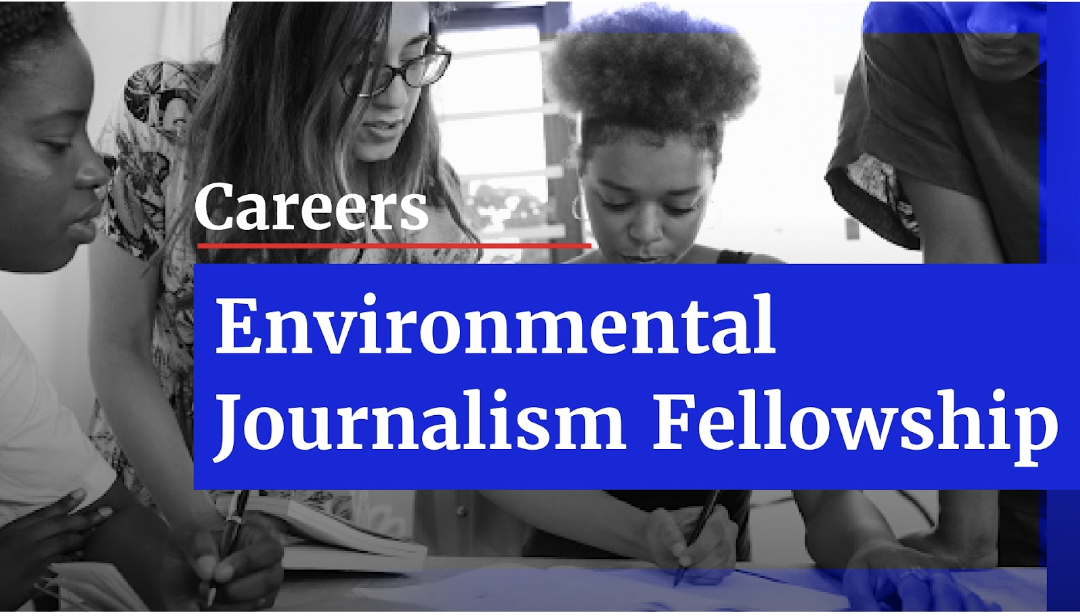 [CLOSED] Environmental Journalism Fellowships